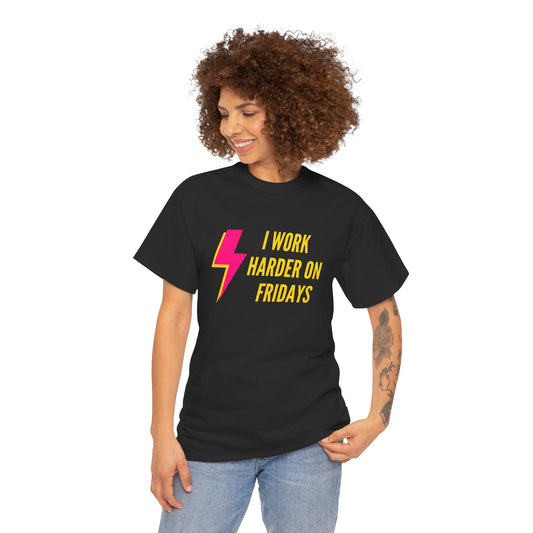 I Work Harder on Fridays - Unisex Heavy Cotton Tee | Fun & Comfortable Style